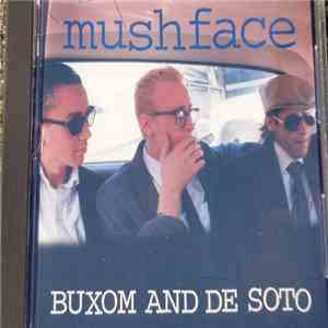 Mushface - Buxom and De Soto