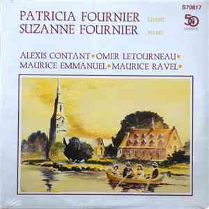 Patricia Fournier, Suzanne Fournier - Alexis Contant - Omer Létourneau - Maurice Emmanuel - Maurice Ravel