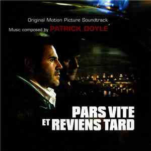 Patrick Doyle - Pars Vite Et Reviens Tard