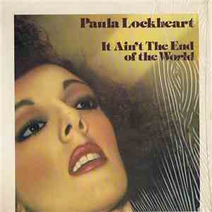 Paula Lockheart - It Ain't The End Of The World