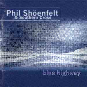 Phil Shöenfelt & Southern Cross - Blue Highway