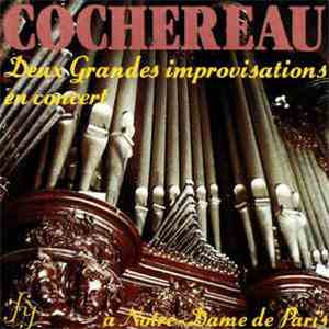 Pierre Cochereau - Deux Grandes Improvisations En Concert À Notre-Dame De Paris