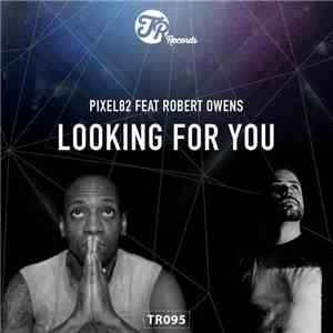 Pixel82 Feat. Robert Owens - Looking For You