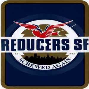 Reducers SF - Screwed Again