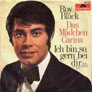 Roy Black - Ich Bin So Gern Bei Dir / Das Mädchen Carina
