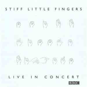 Stiff Little Fingers - BBC Live In Concert
