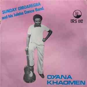 Sunday Omoaregba And His Iuleha Dance Band - Oyana Khaomen