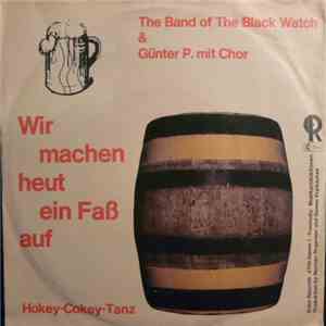 The Band Of The Black Watch & Günter P. Mit Chor - Wir Machen Heut Ein Faß Auf
