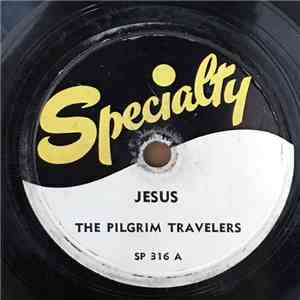 The Pilgrim Travelers - Jesus / Thank You Jesus