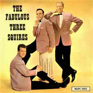 The Three Squires - The Fabulous Three Squires