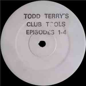 Todd Terry - Club Tools Episodes 1-4