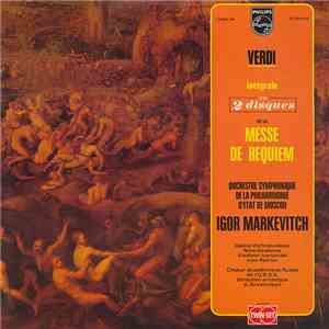 Verdi — Orchestre Symphonique De La Philharmonie D'Etat De Moscou - Igor Markevitch - Galina Vichnievskala, Nina Issakova, Vladimir Ivanovski, Ivan Petrov - Chœur Académique Russe De L'U.R.S.S. - Direction artistique A. Sveshnikov - Messe De Requiem (Inté