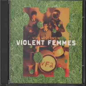 Violent Femmes - Viva Wisconsin (Live)