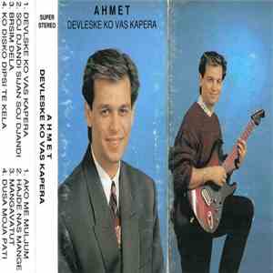 Ahmet - Devleske Ko Vas Ka Pera