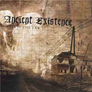 Ancient Existence - Hate Is The Law