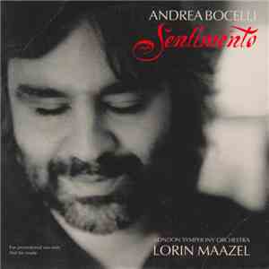 Andrea Bocelli, London Symphony Orchestra, Lorin Maazel - Sentimento