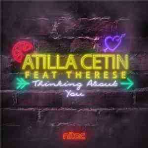 Atilla Cetin Feat. Therese - Thinking About You