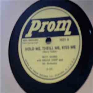 Betty Harris, Enoch Light And His Orchestra, Dolph Dixon - Hold Me Thrill Me Kiss Me/ Oh, Happy Day