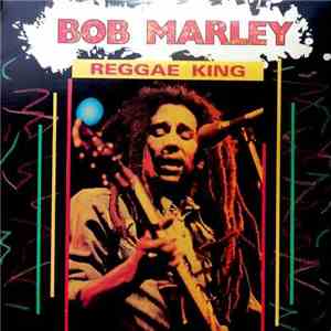 Bob Marley - Reggae King