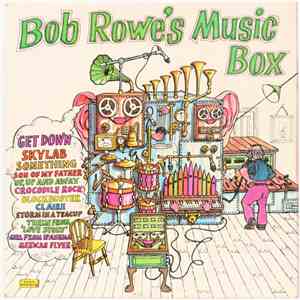 Bob Rowe  - Bob Rowe's Music Box