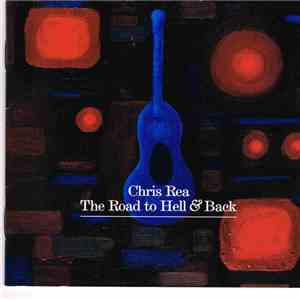 Chris Rea - The Road To Hell & Back