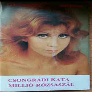 Csongrádi Kata - Millió Rózsaszál