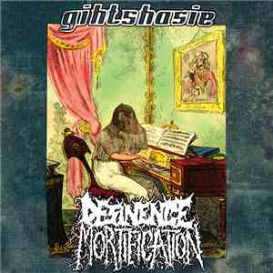Desinence Mortification / Giht Shasie - Desinence Mortification / Giht Shasie