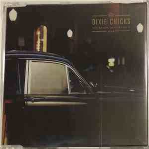 Dixie Chicks - Not Ready To Make Nice