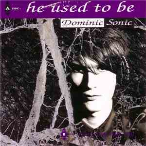 Dominic Sonic - He Used To Be