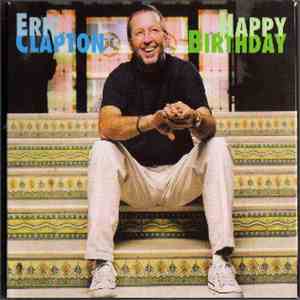 Eric Clapton - Happy Birthday, Live In Stuttgart 2004