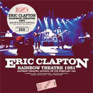 Eric Clapton - Rainbow Theatre 1981