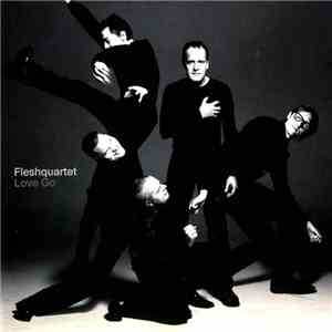 Fleshquartet - Love Go