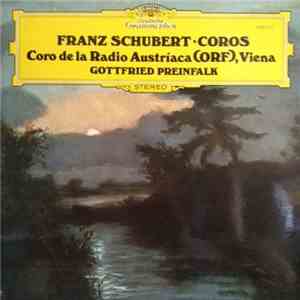 Franz Schubert, Chor Des Österreichischen Rundfunks, Gottfried Preinfalk - Coros