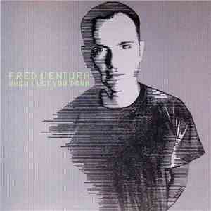 Fred Ventura - When I Let You Down