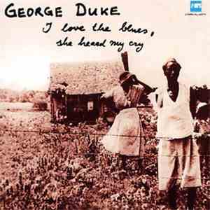 George Duke - I Love The Blues - She Heard My Cry