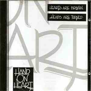 Hand On Heart - Hearts Are Broken, Heads Are Turned