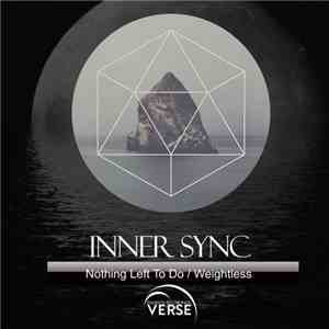 InnerSync - Nothing Left To Do / Weightless