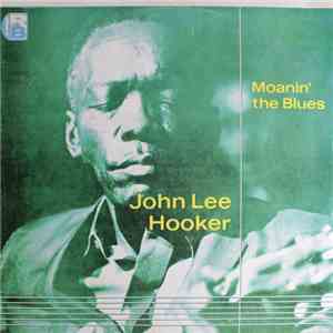 John Lee Hooker - Moanin' The Blues