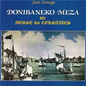 Juan Urteaga - Donibaneko Meza (Dite Messe Des Corsaires)