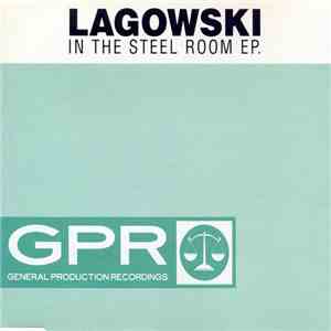 Lagowski - In The Steel Room EP.