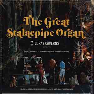 Leland W. Sprinkle - The Great Stalacpipe Organ