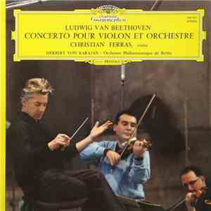 Ludwig Van Beethoven / Christian Ferras, Herbert von Karajan, Orchestre Philharmonique De Berlin - Concerto Pour Violon Et Orchestre
