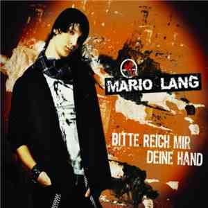 Mario Lang  - Bitte Reich Mir Deine Hand