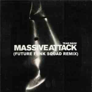 Massive Attack - Tear Drop (Future Funk Squad Remix)