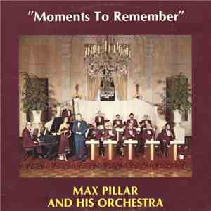 Max Pillar And His Orchestra - Moments To Remember
