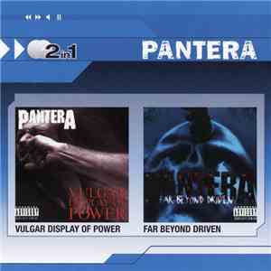 Pantera - Vulgar Display Of Power / Far Beyond Driven