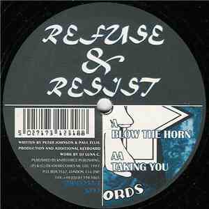 Refuse & Resist - Blow The Horn / Taking You