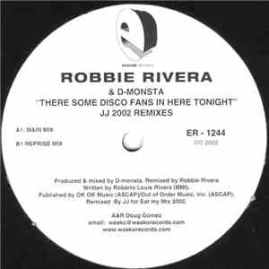 Robbie Rivera & D-Monsta - There's Some Disco Fans Here Tonight (The JJ 2002 Remixes)