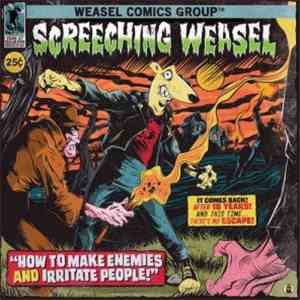 Screeching Weasel - How To Make Enemies And Irritate People