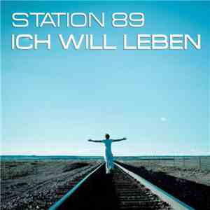 Station 89 - Ich Will Leben